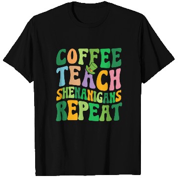 Discover St Patric Day Teacher Coffee Teach Shenanigans T Shirts