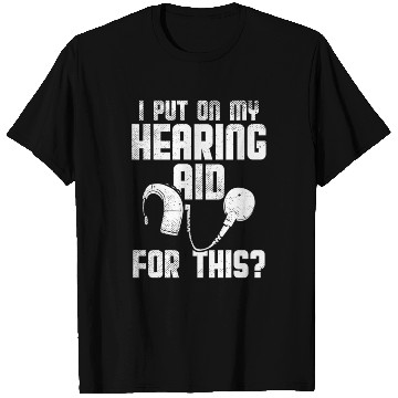Discover Deaf Awareness Hard Of Hearing Deaf Pride Deaf Jok T Shirts