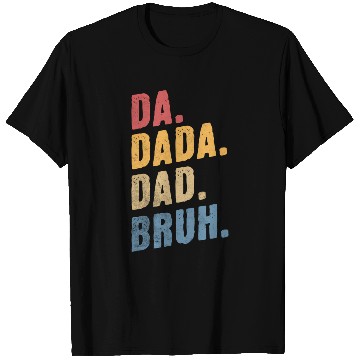 Discover Da Dada Dad Bruh Happy Father'S Day T Shirts