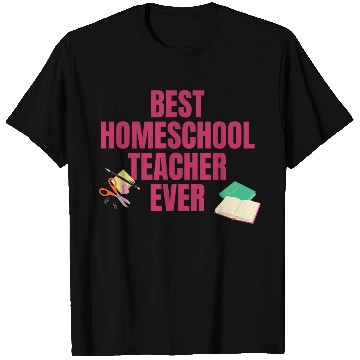 Discover Best Homeschool Teacher Ever T Shirts