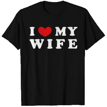 Discover I He My Wife I Love My Wife T Shirts