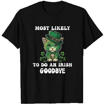 Discover Most Likely To Do An Irish Goodbye Funny St T Shirts