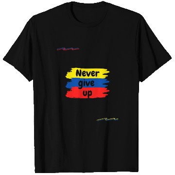 Discover Never give up T Shirts