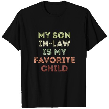 Discover My Son In Law Is My Favorite Child T Shirts