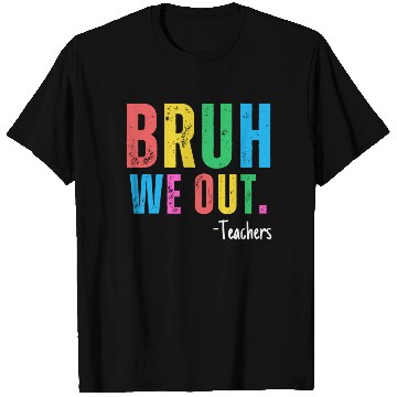 Discover Cute End Of School Year Teacher Summer Bruh We Out T Shirts