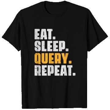 Discover Eat Sleep Query Repeat Computer Coding Database T Shirts