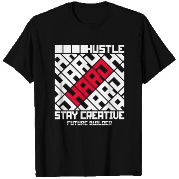 Discover Hustle hard stay creative motivation smart quotes T Shirts