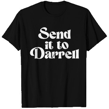 Discover Send It To Darrell Send It To Daryl Send It To Dar T Shirts