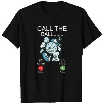 Discover Volleyball Player Team Phone Display Call The Ball T Shirts