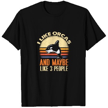 Discover I Like Orcas and Maybe 3 People Orca T Shirts