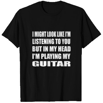 Discover In My Head I'm Playing My Guitar Musician T Shirts