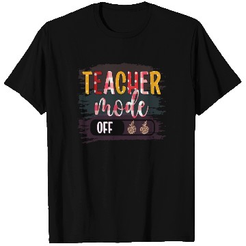 Discover Last Day of School Teacher Mode Off Teacher T Shirts