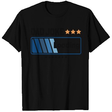 Discover Dad Joke Loading... T Shirts