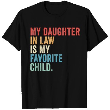 Discover My Daughter in Law is My Favorite Child T Shirts