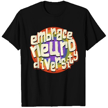 Discover Embrace Neurodiversity Neurodiversity Awareness T Shirts