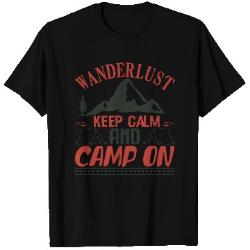 Discover wanderlust keep calm and camp on T Shirts