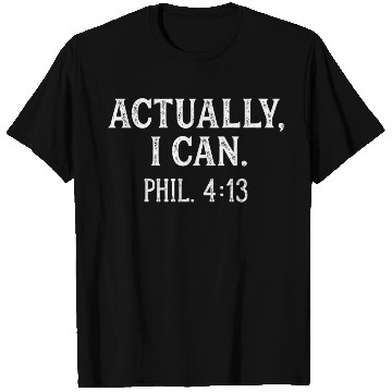 Discover Actually I Can Philippians 413 Bible Verse T Shirts