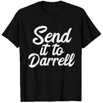 Discover Send It To Darrell La-La T Shirts