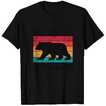 Discover Don'T Mess With Mama Bear Mother'S Day T Shirts