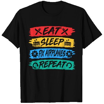Discover Eat Sleep Fix Airplanes Repeat Aircraft Mechanic T Shirts