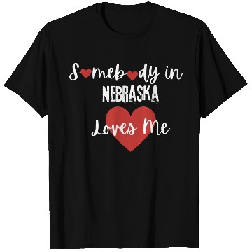 Discover Somebody in Nebraska Loves Me T Shirts