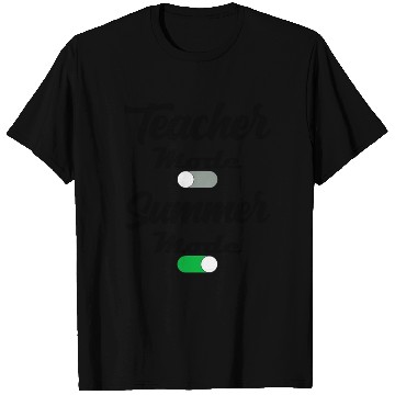 Discover Teacher Mode Off Summer Mode T Shirts