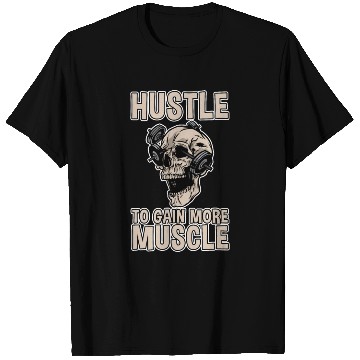 Discover Hustle To Gain More Muscle 2 T Shirts