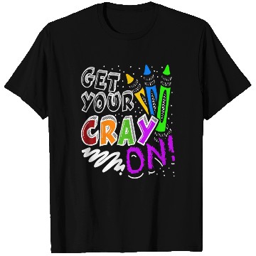 Discover Get Your Cray On Teacher Appreciation Day Back To T Shirts