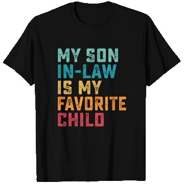 Discover My Son In Law Is My Favorite Child Retro Family Hu T Shirts