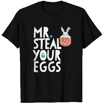 Discover Mr Steal Your Eggs Easter Sunday Easter T Shirts