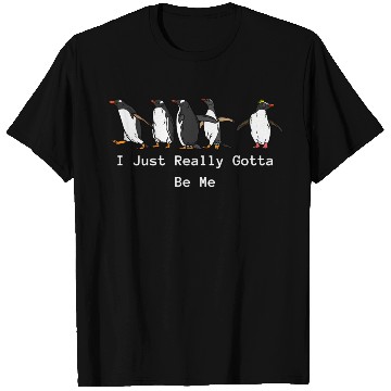 Discover Penguin I Just Really Gotta Be Me T Shirts