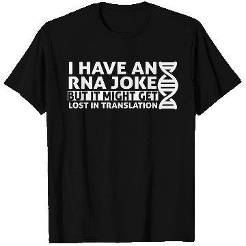 Discover Biology Rna Joke Lost Translation Microbiology T Shirts