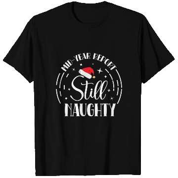 Discover Christmas In July Mid-Year Report Still Naughty T Shirts