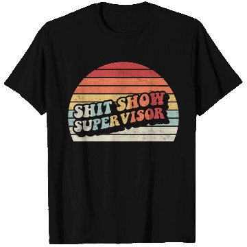 Discover Retro Shit Show Supervisor Hilarious Vintage T Shirts