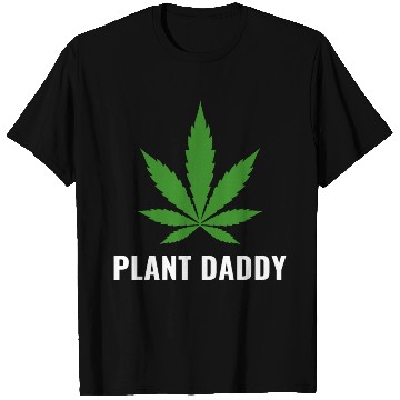 Discover Weed Local Grower Farmer Plant Daddy Cannabis T Shirts