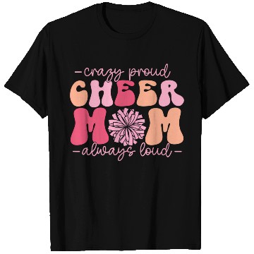 Discover Crazy Proud Cheer Mom Always Loud Cheerleader T Shirts