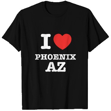 Discover I Heart Phoenix Arizonna Love T Shirts