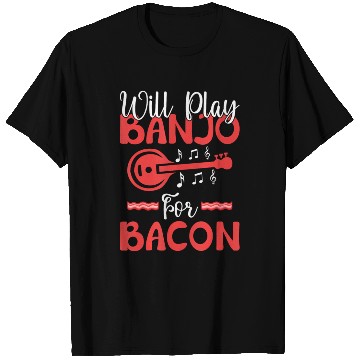 Discover Will play Banjo for Bacon Lover Banjo Player T Shirts