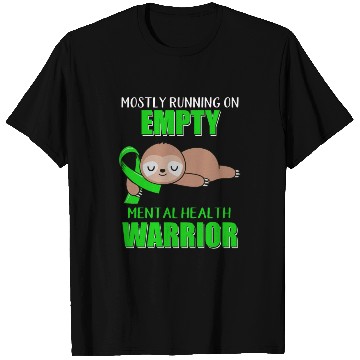 Discover Mostly Running On Empty Mental Health Warrior T Shirts