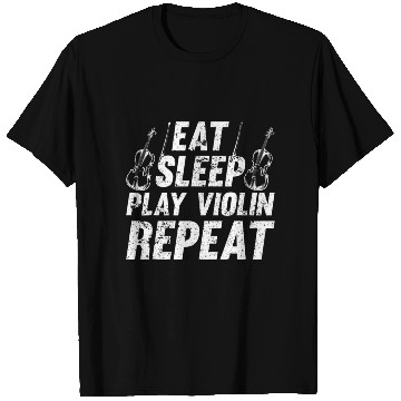 Discover Eat Sleep Play Violin Repeat Violin Instrument T Shirts
