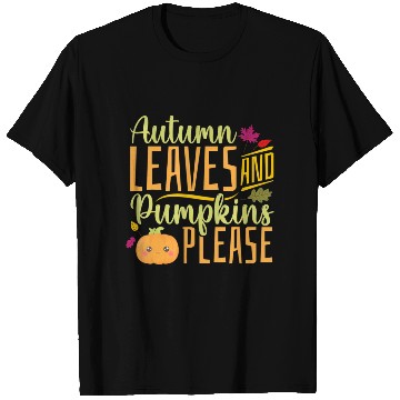 Discover Autumn Leaves and Pumpkins Please - Fall Leaves T Shirts