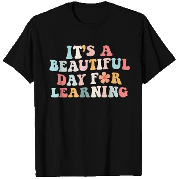Discover It'S A Beautiful Day For Learning Teacher Student T Shirts
