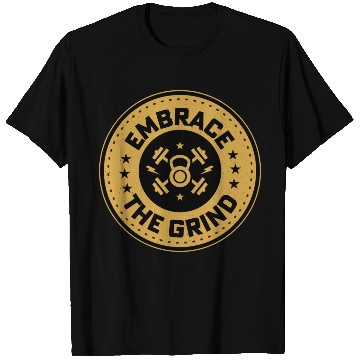 Discover Embrace The Grind Weight Lifting Workout T Shirts
