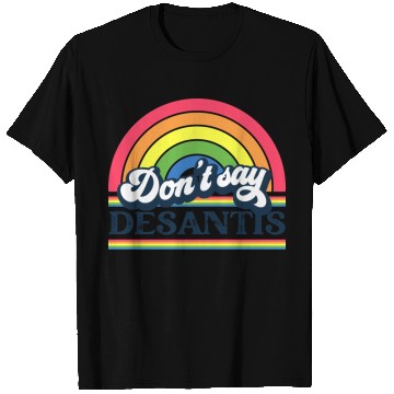 Discover Don't Say DeSantis Rainbow liberal Florida LGBTQ T Shirts