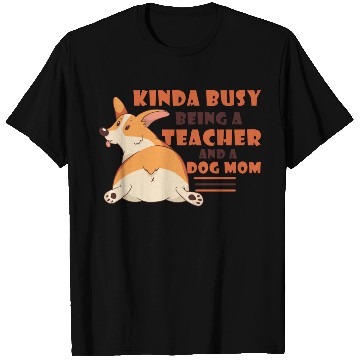 Discover Funnt Kinda Busy Being A Teacher And Dog Mom T Shirts