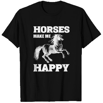 Discover Horses Make Me Happy Riding Instructor T Shirts