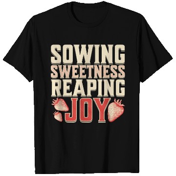 Discover Strawberry Farmer, Sowing Sweetness Reaping Joy T Shirts