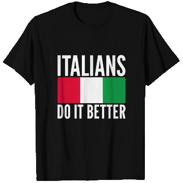 Discover Italians Do It Better Italy Flag Quoted Themed T Shirts