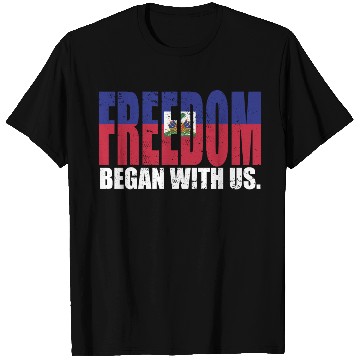 Discover Haitian Pride Freedom Began With Us Haiti T Shirts