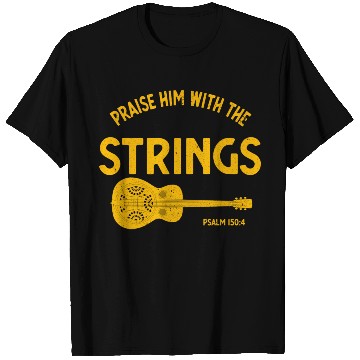 Discover Praise Him With The Strings Bluegrass Dobro T Shirts